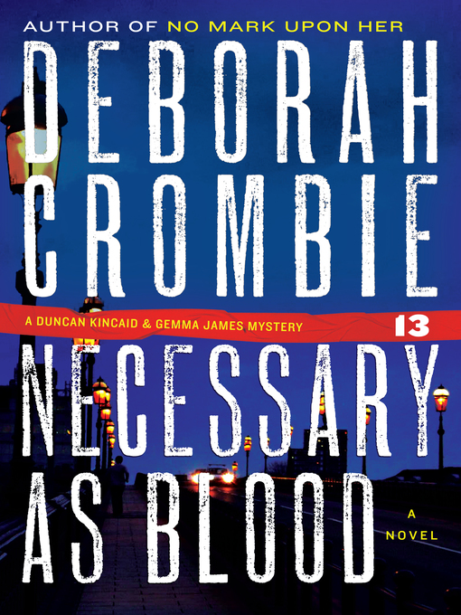Deborah Crombie创作的Necessary as Blood作品的详细信息 - 可供借阅